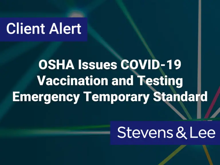OSHA Issues COVID-19 Vaccination and Testing Emergency Temporary Standard