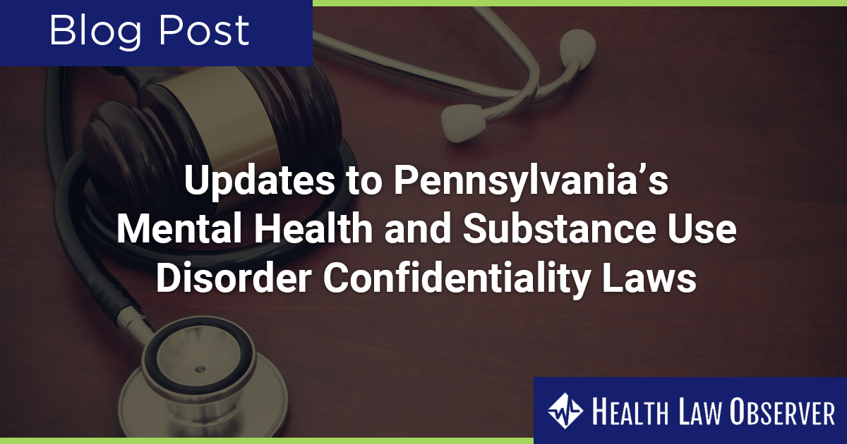 Updates to PA Mental Health and Substance Use Disorder Confidentiality