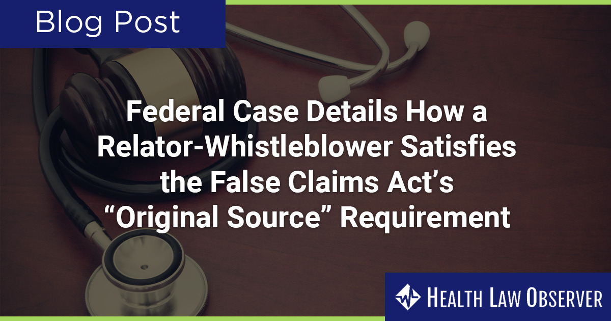 Federal Case Details How a RelatorWhistleblower Satisfies the False Claims Act’s “Original