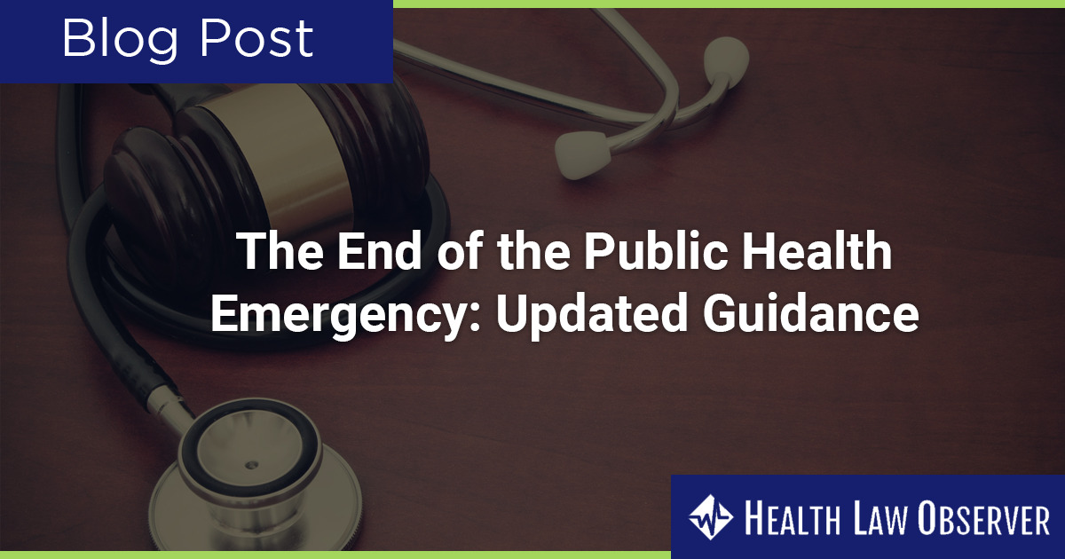 The End of the Public Health Emergency Updated Guidance Stevens & Lee