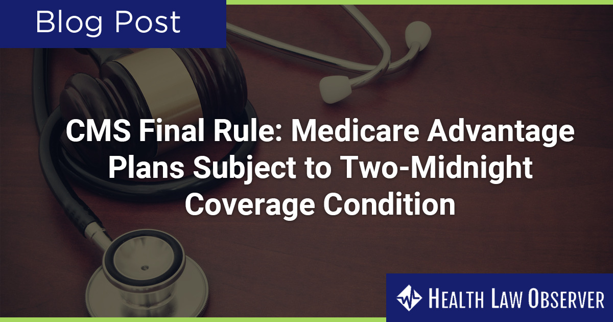 CMS Final Rule Medicare Advantage Plans Subject to TwoMidnight