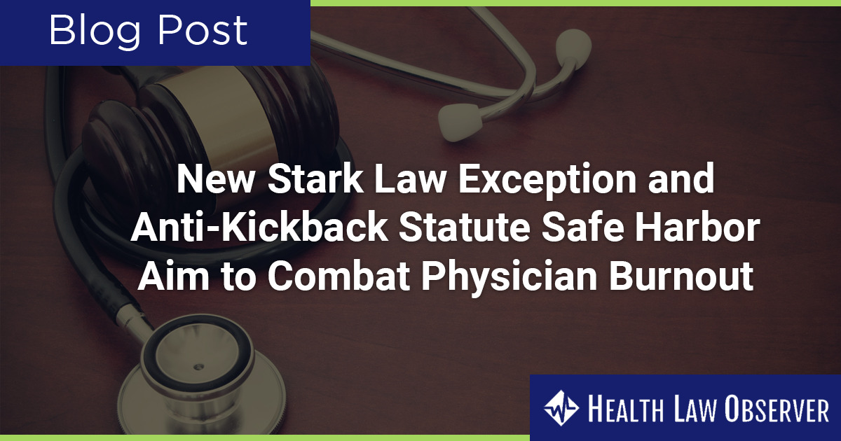 New Stark Law Exception and AntiKickback Statute Safe Harbor Aim to