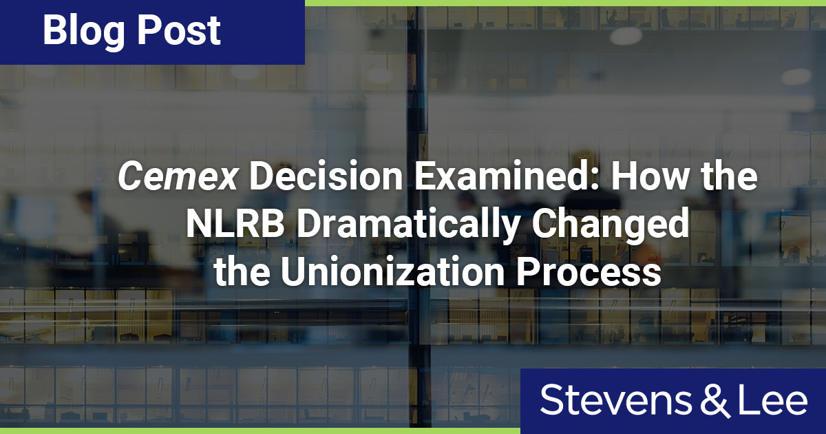 Cemex Decision Examined: How the NLRB Dramatically Changed the ...