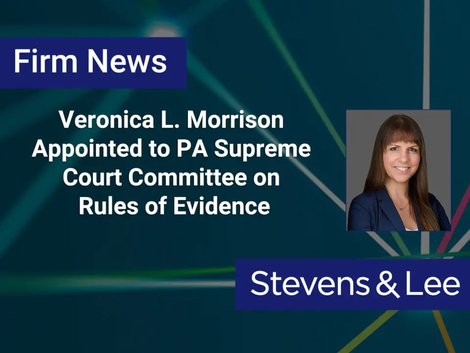 Veronica L. Morrison Appointed to PA Supreme Court Committee on Rules of Evidence