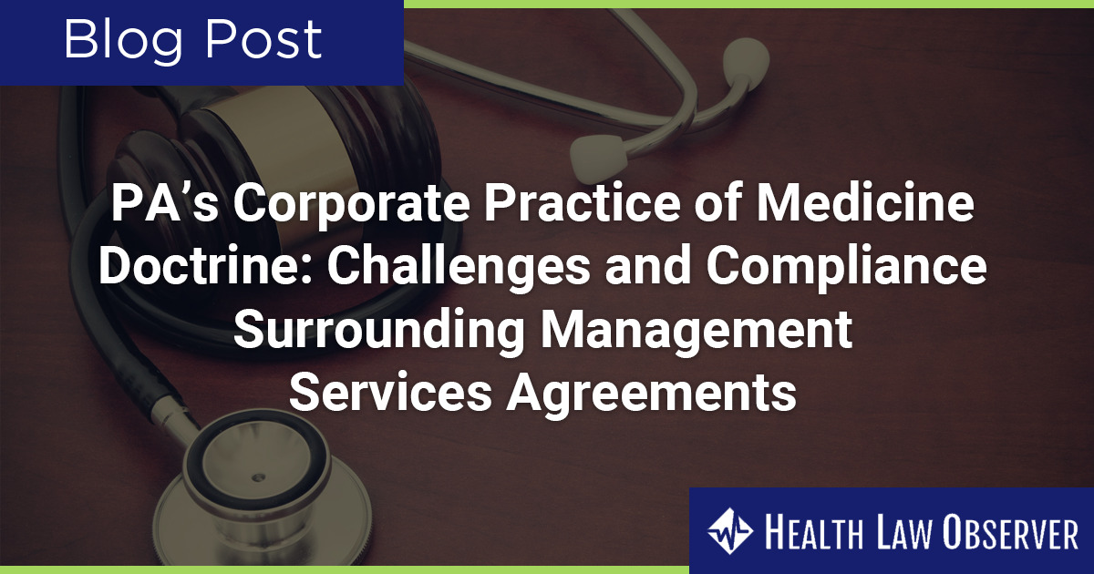 PA’s Corporate Practice of Medicine Doctrine: Challenges and Compliance Surrounding Management ...