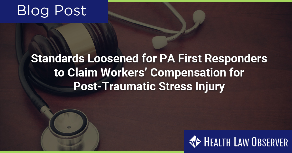 Standards Loosened for PA First Responders to Claim Workers ...