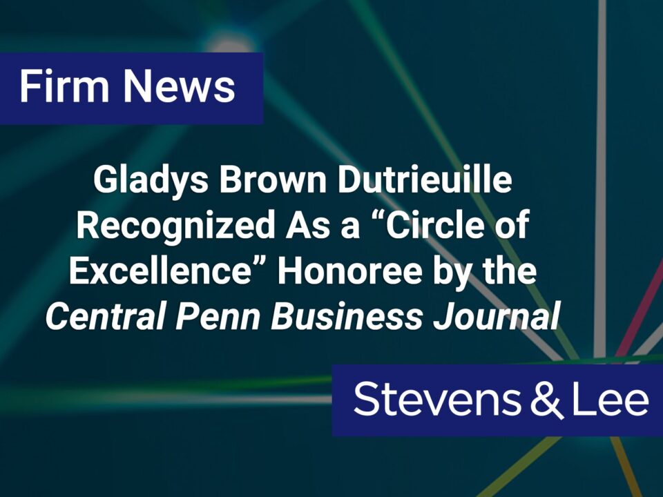 Gladys Brown Dutrieuille Recognized As a “Circle of Excellence” Honoree by the Central Penn Business Journal
