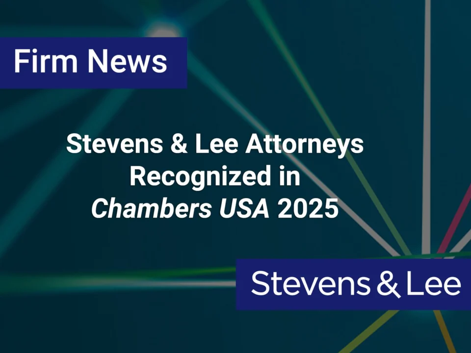 Stevens & Lee Attorneys Recognized in Chambers USA 2025
