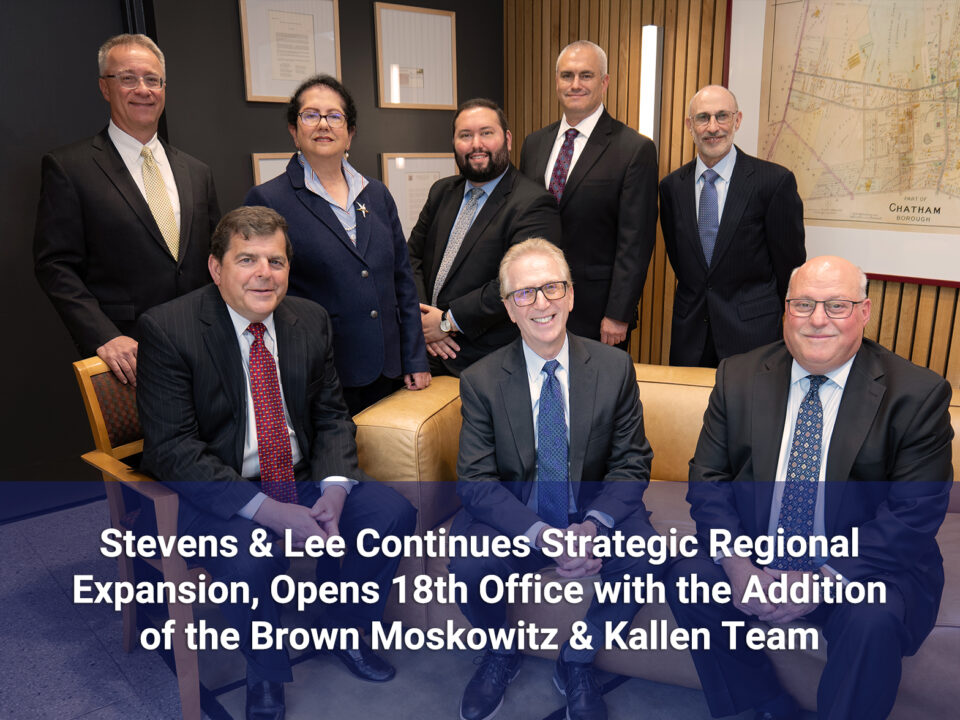 North Jersey’s Brown Moskowitz & Kallen Joins Stevens & Lee